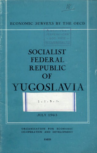 OECD Economic Surveys : Socialist Federal Republic of Yugoslavia 1963.