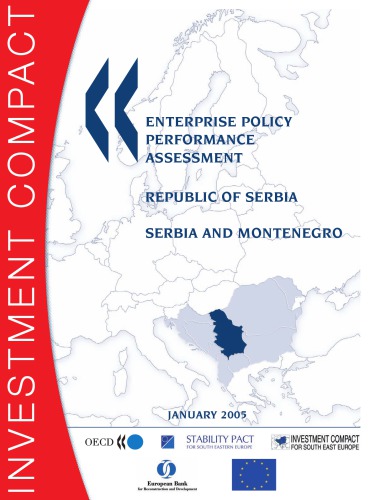 Enterprise policy performance assessment Republic of Serbia, Serbia and Montenegro : January 2005.