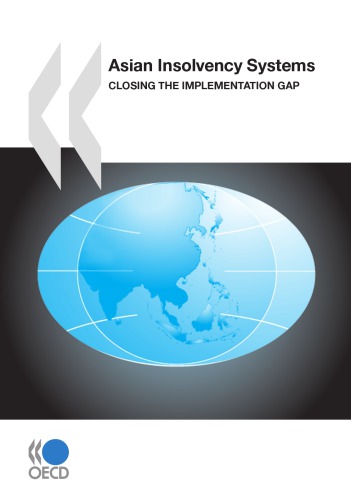 Asian Insolvency Systems : Closing the Implementation Gap.