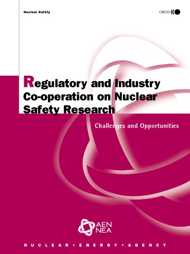 Regulatory and Industry Co-operation on Nuclear Safety Research : Challenges and Opportunities