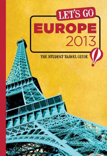 Let’s Go Europe 2013: The Student Travel Guide