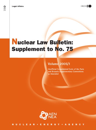 Nuclear law bulletin : supplement to no. 75 : unofficial consolidated texts of the Paris and Brussels supplementary conventions as amended.