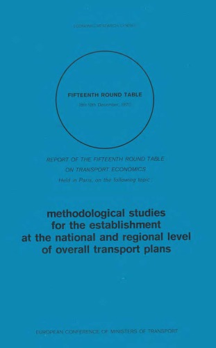 Methodological studies for the establishment at the national and regional level of overall transport plans. Report of the Fifteenth Round Table on Transport Economics, Held in Paris ...