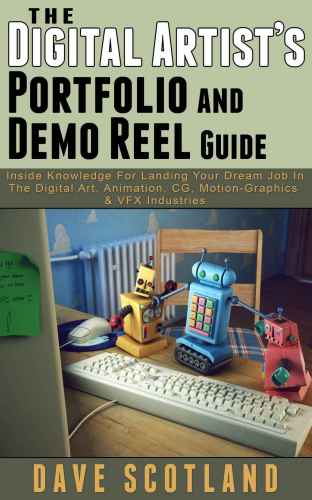 The Digital Artist’s Portfolio & Demo Reel Guide