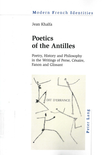 Poetics of the Antilles: Poetry, History and Philosophy in the Writings of Perse, Cesaire, Fanon and Glissant