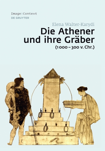 Die Athener und ihre Gräber (1000–300 v.Chr.)