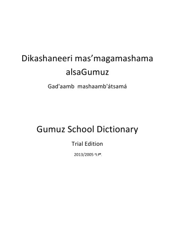 Dikashaneeri mas’magamashama alsaGumuz. Gumuz School Dictionary