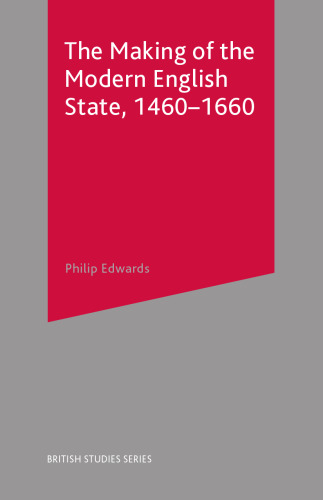 The Making of the Modern English State, 1460–1660