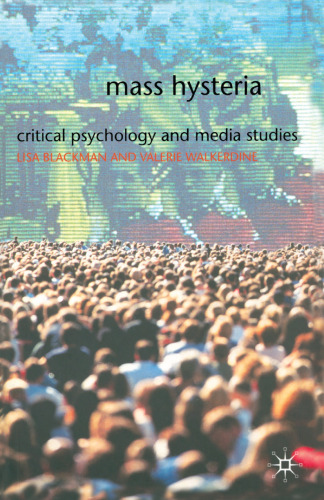 Mass Hysteria: Critical psychology and media studies