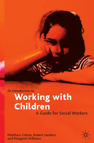 An introduction to working with children: A guide for social workers