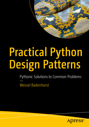  Practical Python Design Patterns: Pythonic Solutions to Common Problems