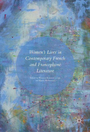 Women’s Lives in Contemporary French and Francophone Literature