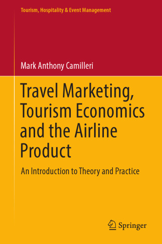  Travel Marketing, Tourism Economics and the Airline Product: An Introduction to Theory and Practice