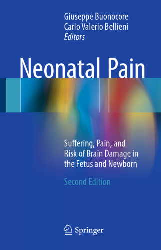 Neonatal Pain: Suffering, Pain, and Risk of Brain Damage in the Fetus and Newborn