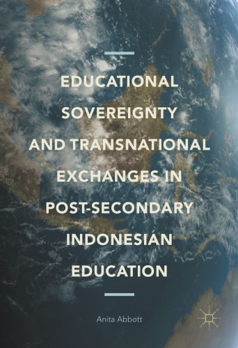  Educational Sovereignty and Transnational Exchanges in Post-Secondary Indonesian Education