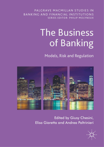 The Business of Banking: Models, Risk and Regulation