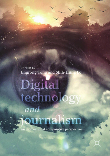 Digital Technology and Journalism: An International Comparative Perspective