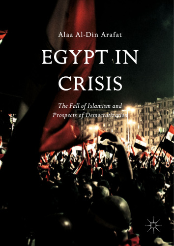 Egypt in Crisis: The Fall of Islamism and Prospects of Democratization