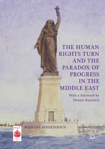  The Human Rights Turn and the Paradox of Progress in the Middle East