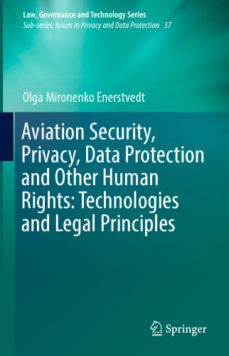  Aviation Security, Privacy, Data Protection and Other Human Rights: Technologies and Legal Principles