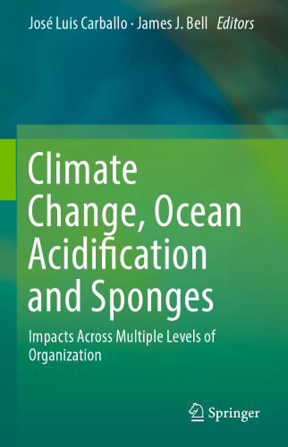 Climate Change, Ocean Acidification and Sponges: Impacts Across Multiple Levels of Organization