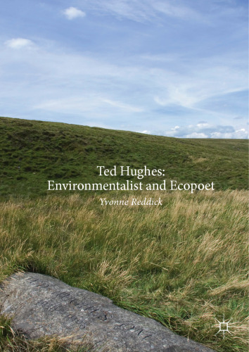  Ted Hughes: Environmentalist and Ecopoet