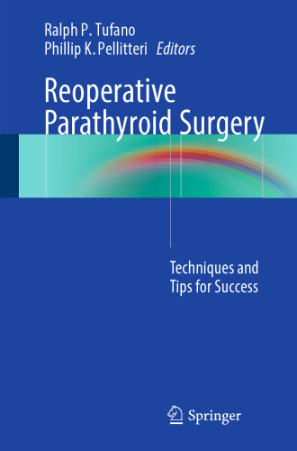 Reoperative Parathyroid Surgery : Techniques and Tips for Success