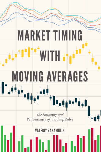  Market Timing with Moving Averages: The Anatomy and Performance of Trading Rules