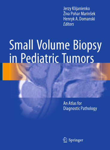 Small Volume Biopsy in Pediatric Tumors: An Atlas for Diagnostic Pathology