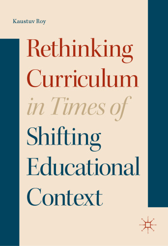  Rethinking Curriculum in Times of Shifting Educational Context