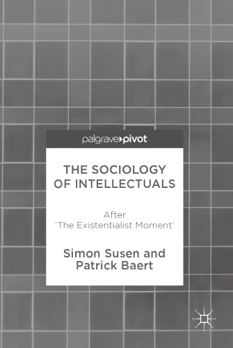 The Sociology of Intellectuals: After ’The Existentialist Moment’