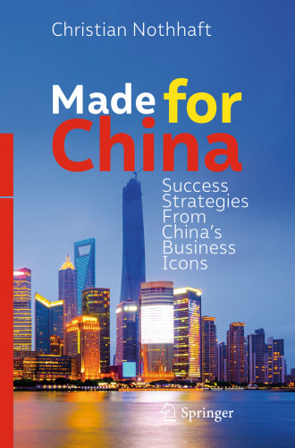  Made for China: Success Strategies From China’s Business Icons