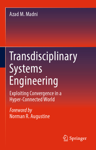  Transdisciplinary Systems Engineering: Exploiting Convergence in a Hyper-Connected World