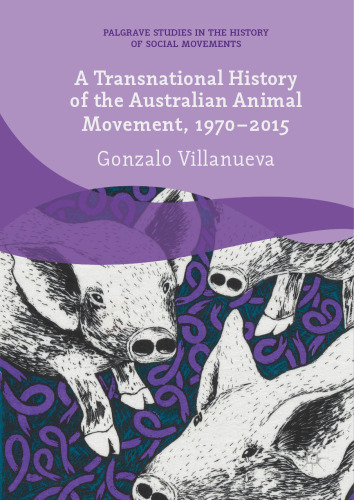  A Transnational History of the Australian Animal Movement, 1970-2015