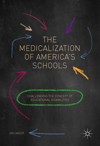 The Medicalization of America's Schools: Challenging the Concept of Educational Disabilities