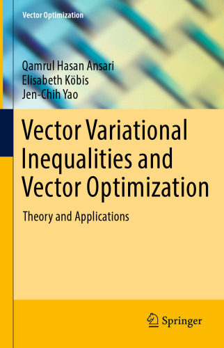 Vector Variational Inequalities and Vector Optimization: Theory and Applications