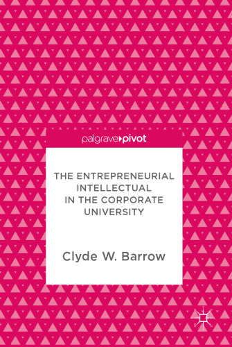  The Entrepreneurial Intellectual in the Corporate University