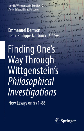 Finding One’s Way Through Wittgenstein’s Philosophical Investigations: New Essays on §§1-88