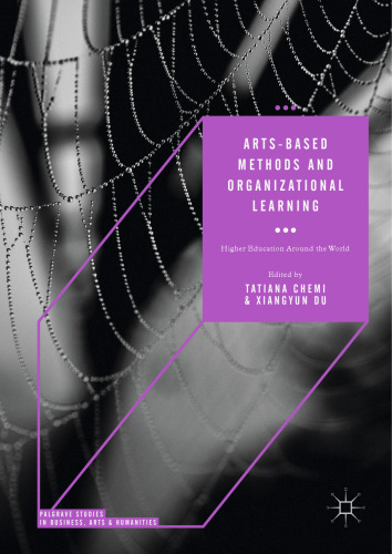 Arts-based Methods and Organizational Learning : Higher Education Around the World