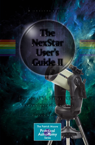  The NexStar User’s Guide II: For the LCM, SLT, SE, CPC, SkyProdigy, and Astro Fi