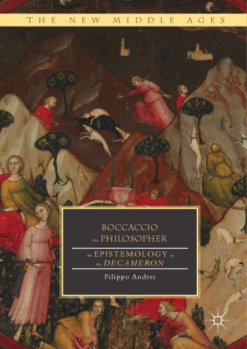  Boccaccio the Philosopher: An Epistemology of the Decameron