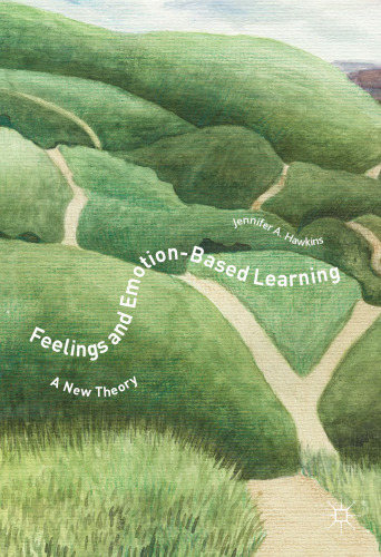  Feelings and Emotion-Based Learning: A New Theory