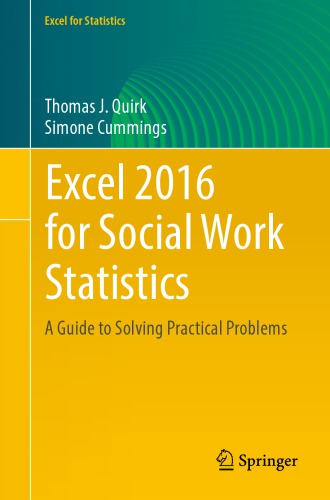 Excel 2016 for Social Work Statistics: A Guide to Solving Practical Problems