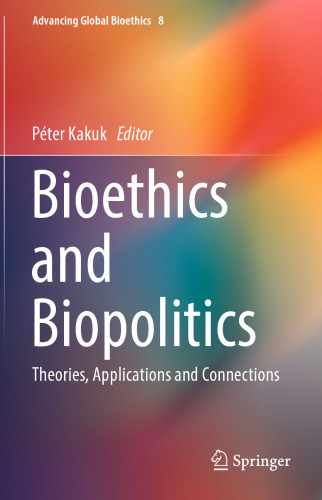  Bioethics and Biopolitics: Theories, Applications and Connections