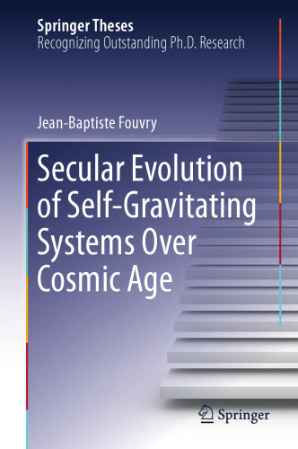  Secular Evolution of Self-Gravitating Systems Over Cosmic Age