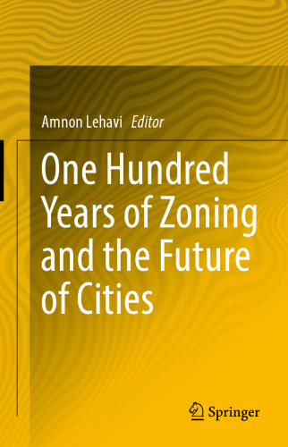  One Hundred Years of Zoning and the Future of Cities 