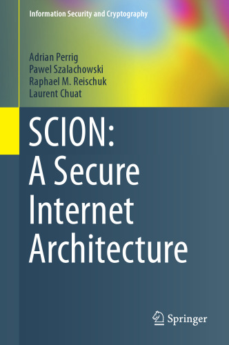 SCION: A Secure Internet Architecture