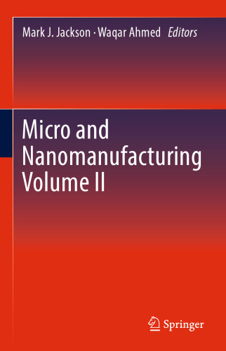 Micro and Nanomanufacturing Volume II