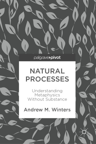  Natural Processes: Understanding Metaphysics Without Substance