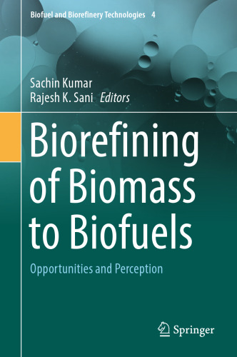 Biorefining of Biomass to Biofuels: Opportunities and Perception